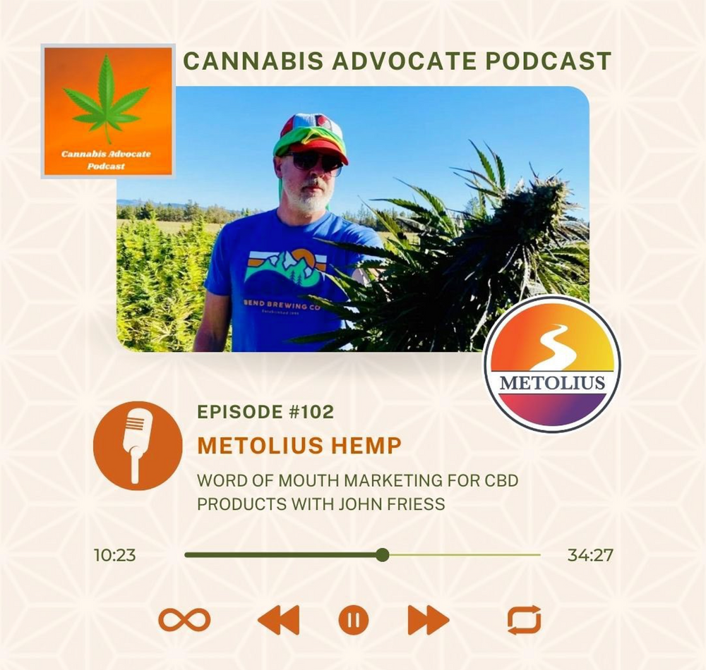 Cannabis Advocate Podcast - Word Of Mouth Marketing For CBD Products With John Friess
